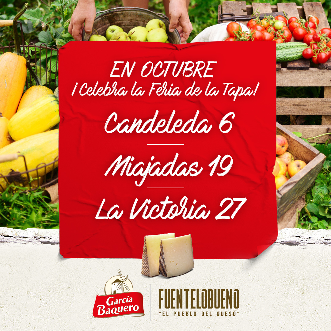 Ven a la Feria de la Tapa con queso de García Baquero el 6, 19 y 27 de octubre en Candeleda , Miajadas y La Victoria