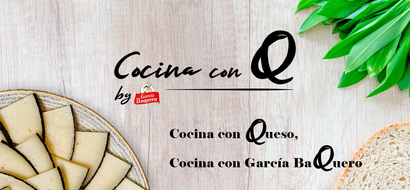 Cocina con Q by Garcia Baquero - Recetas con mucho Queso